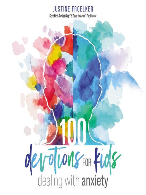 Title details for 100 Devotions for Kids Dealing With Anxiety by Justine Froelker - Wait list